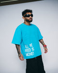 ALL WE NEED IS MONEY — AQUA WASH OVERSIZED TEE